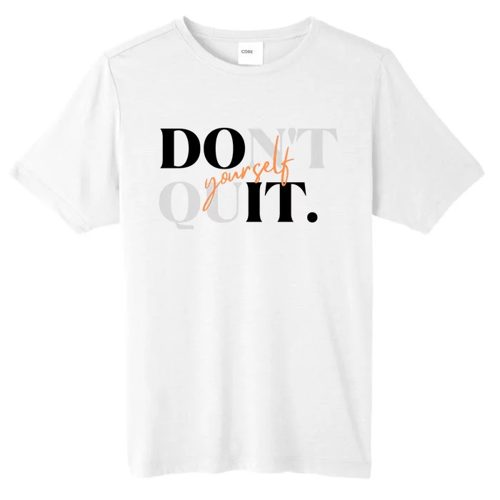 Don't Quit Yourself Motivational ChromaSoft Performance T-Shirt