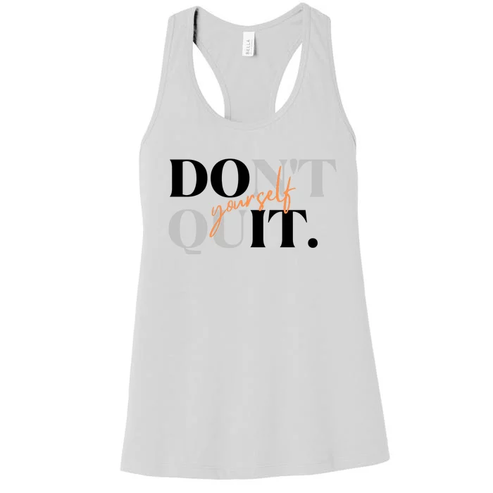 Don't Quit Yourself Motivational Women's Racerback Tank