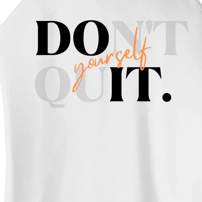 Don't Quit Yourself Motivational Women’s Perfect Tri Rocker Tank