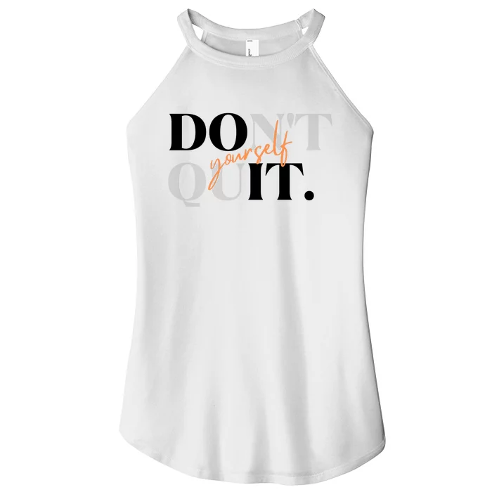 Don't Quit Yourself Motivational Women’s Perfect Tri Rocker Tank