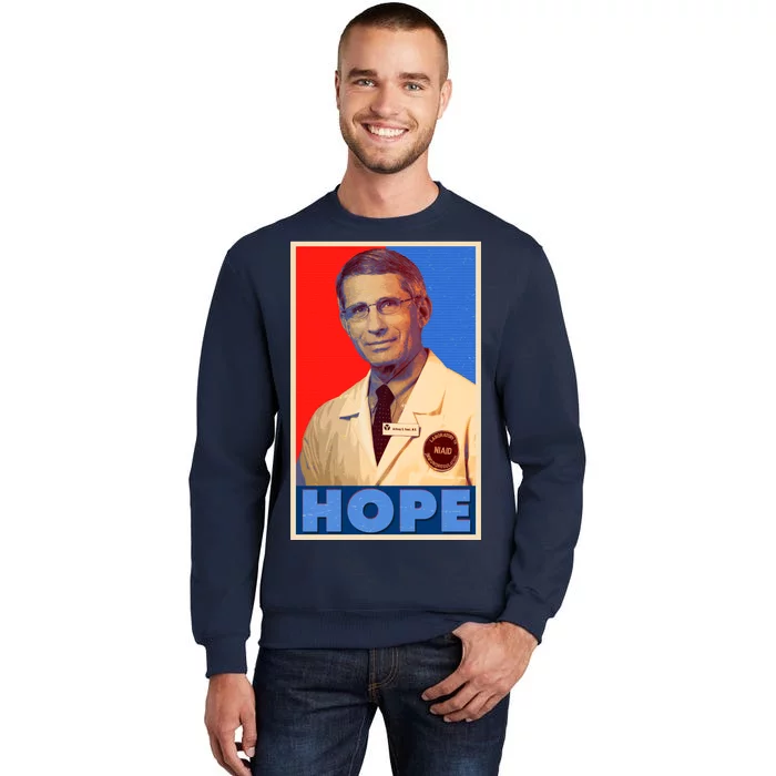 Dr Anthony Fauci Hope Tall Sweatshirt