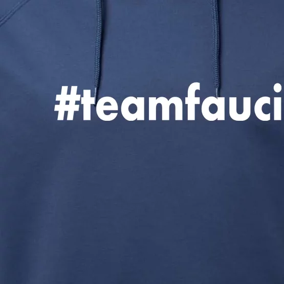 Dr Anthony Fauci #teamfauci Team Fauci Performance Fleece Hoodie