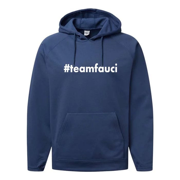 Dr Anthony Fauci #teamfauci Team Fauci Performance Fleece Hoodie