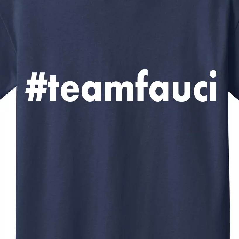 Dr Anthony Fauci #teamfauci Team Fauci Kids T-Shirt