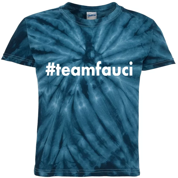 Dr Anthony Fauci #teamfauci Team Fauci Kids Tie-Dye T-Shirt