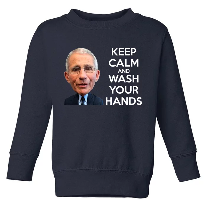 Dr Fauci Keep Calm And Wash Your Hands Toddler Sweatshirt