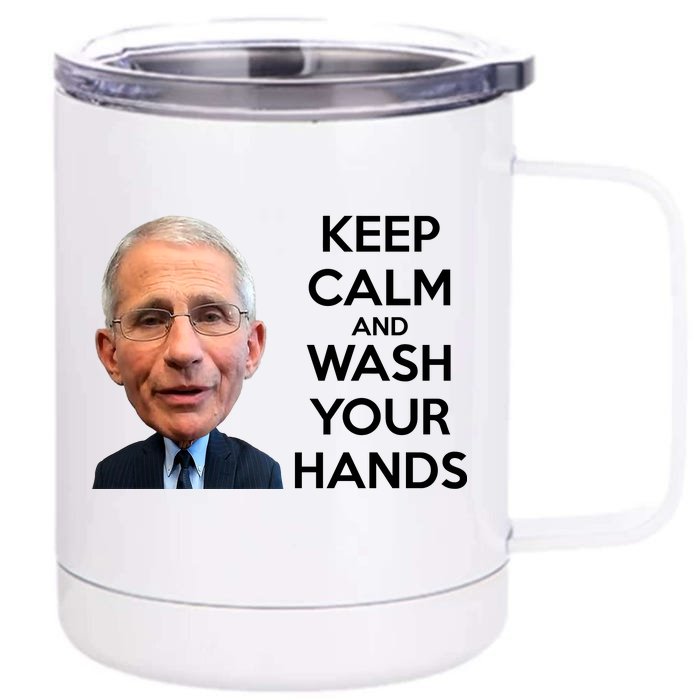 Dr Fauci Keep Calm And Wash Your Hands Front & Back 12oz Stainless Steel Tumbler Cup