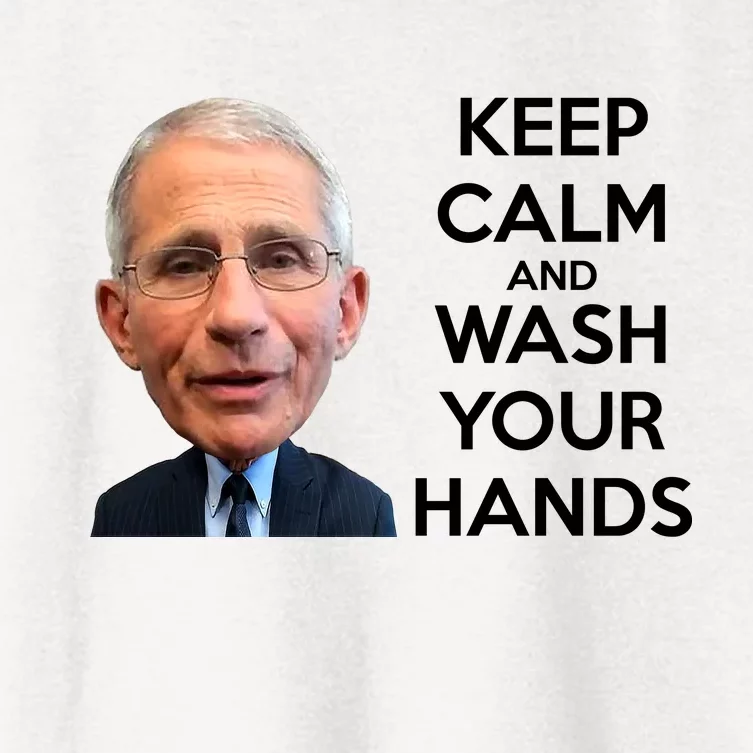 Dr Fauci Keep Calm And Wash Your Hands Women's Crop Top Tee