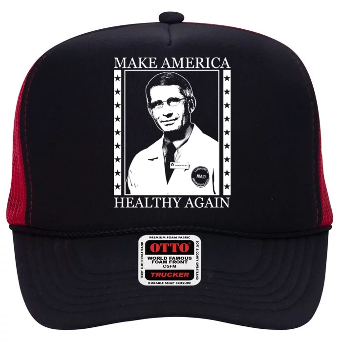 Dr Fauci Make America Healthy Again High Crown Mesh Trucker Hat