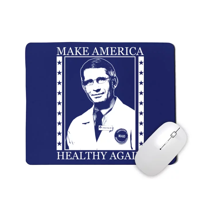 Dr Fauci Make America Healthy Again Mousepad