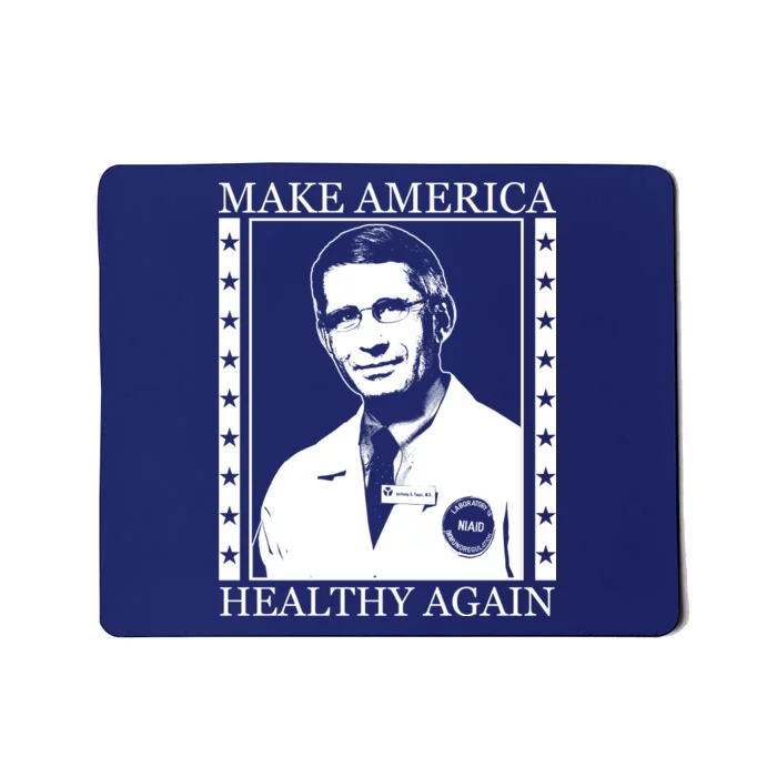 Dr Fauci Make America Healthy Again Mousepad