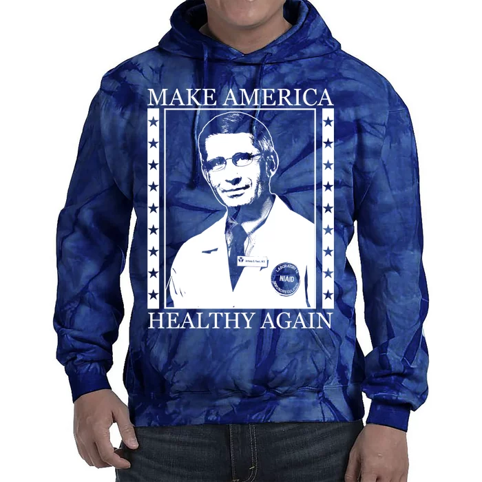 Dr Fauci Make America Healthy Again Tie Dye Hoodie