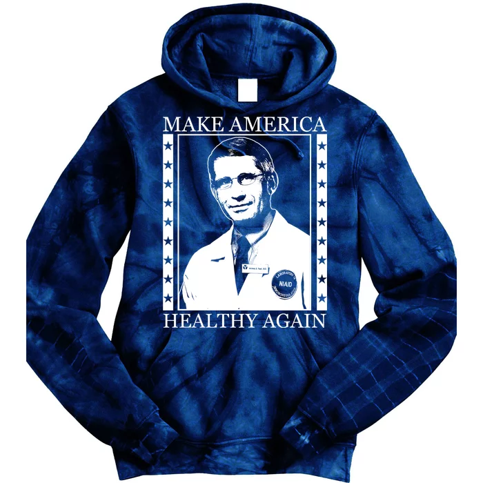 Dr Fauci Make America Healthy Again Tie Dye Hoodie