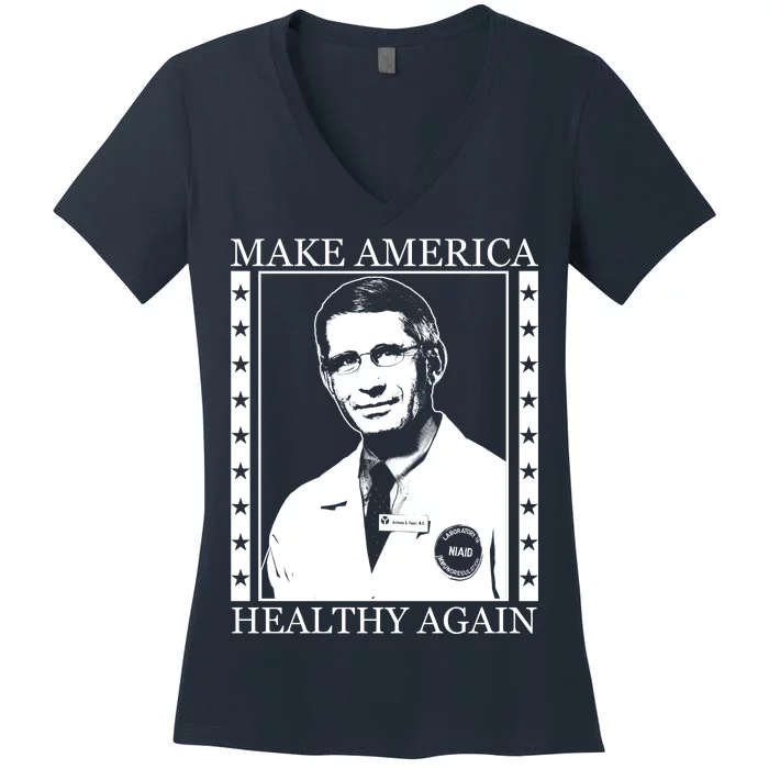 Dr Fauci Make America Healthy Again Women's V-Neck T-Shirt