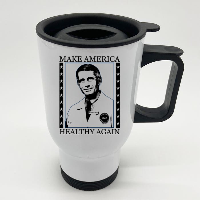 Dr Fauci Make America Healthy Again Front & Back Stainless Steel Travel Mug