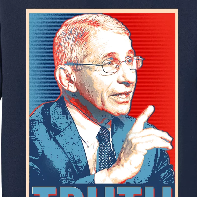 Dr Fauci Truth Election Poster Tall Sweatshirt