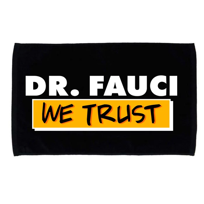 Dr Fauci We Trust Microfiber Hand Towel