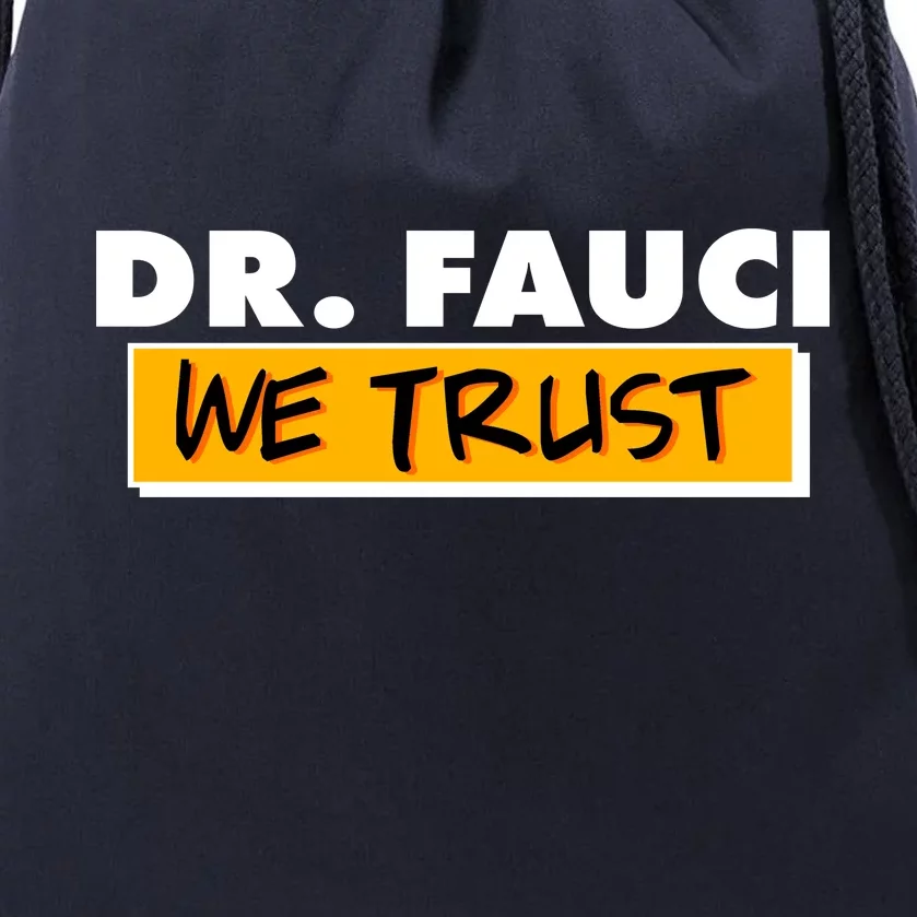 Dr Fauci We Trust Drawstring Bag