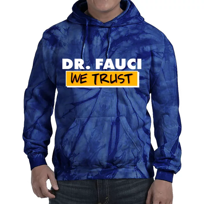 Dr Fauci We Trust Tie Dye Hoodie