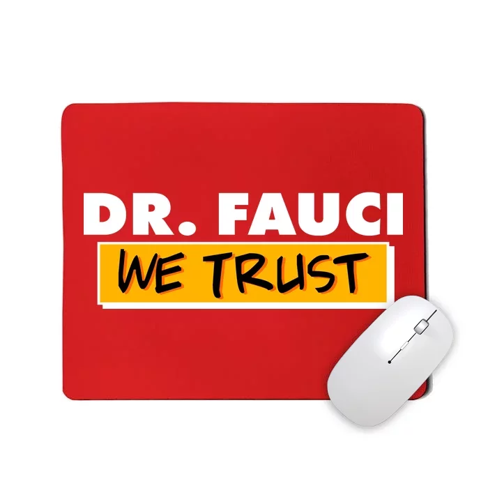 Dr Fauci We Trust Mousepad