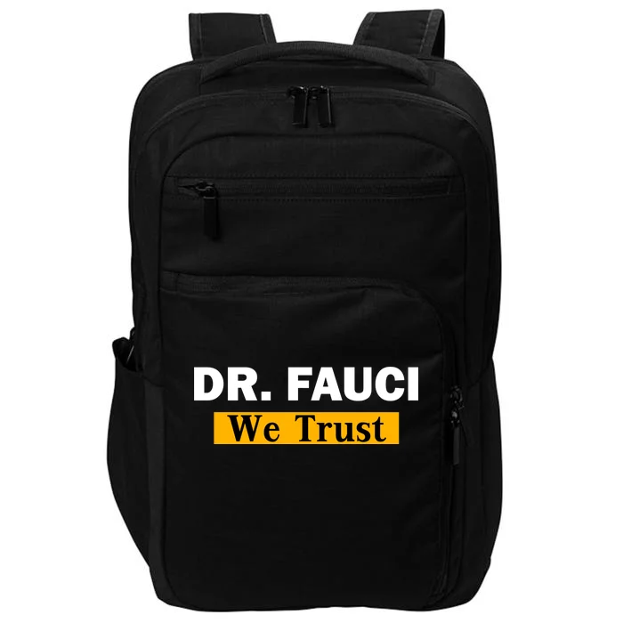 Dr Fauci We Trust I Love Fauci Impact Tech Backpack