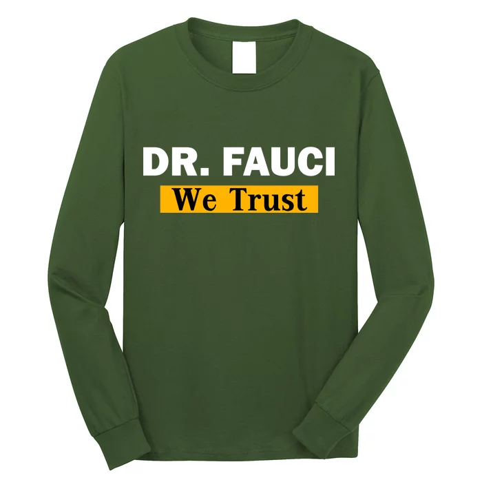 Dr Fauci We Trust I Love Fauci Long Sleeve Shirt