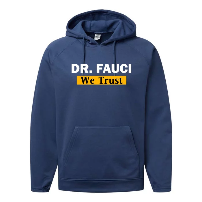 Dr Fauci We Trust I Love Fauci Performance Fleece Hoodie