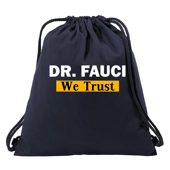 Dr Fauci We Trust I Love Fauci Drawstring Bag