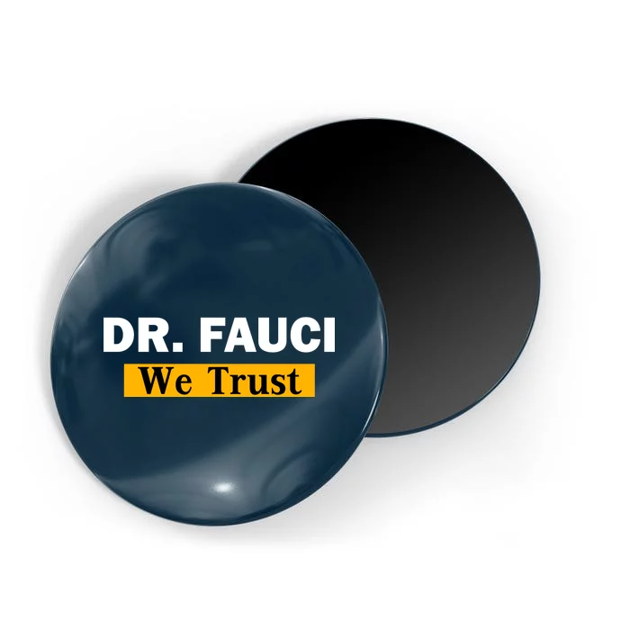 Dr Fauci We Trust I Love Fauci Magnet