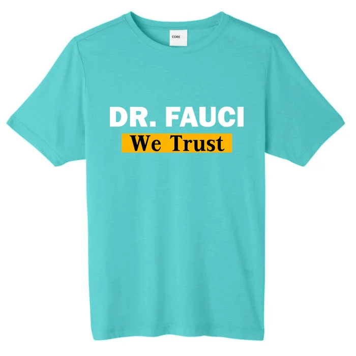 Dr Fauci We Trust I Love Fauci ChromaSoft Performance T-Shirt