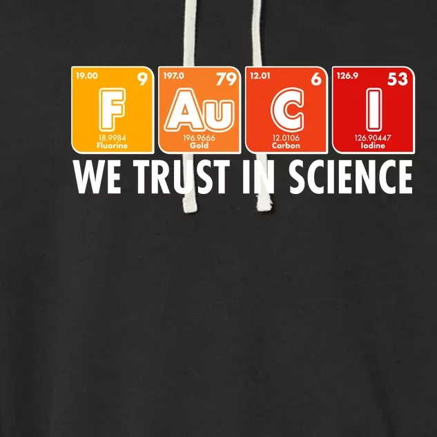 Dr Fauci We Trust In Science Periodical Table Elements Garment-Dyed Fleece Hoodie