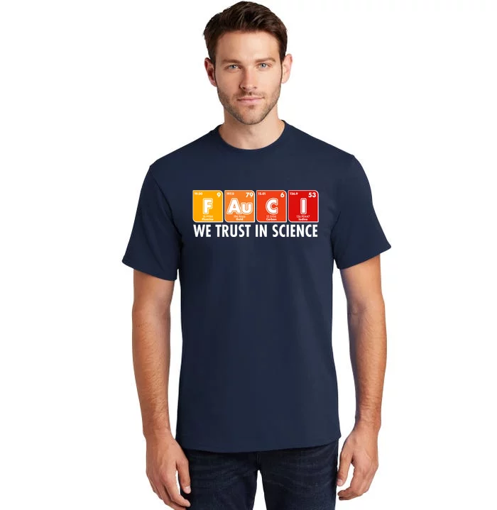 Dr Fauci We Trust In Science Periodical Table Elements Tall T-Shirt