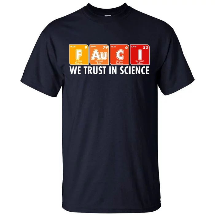 Dr Fauci We Trust In Science Periodical Table Elements Tall T-Shirt