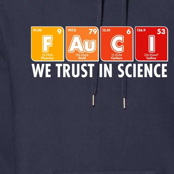 Dr Fauci We Trust In Science Periodical Table Elements Premium Hoodie