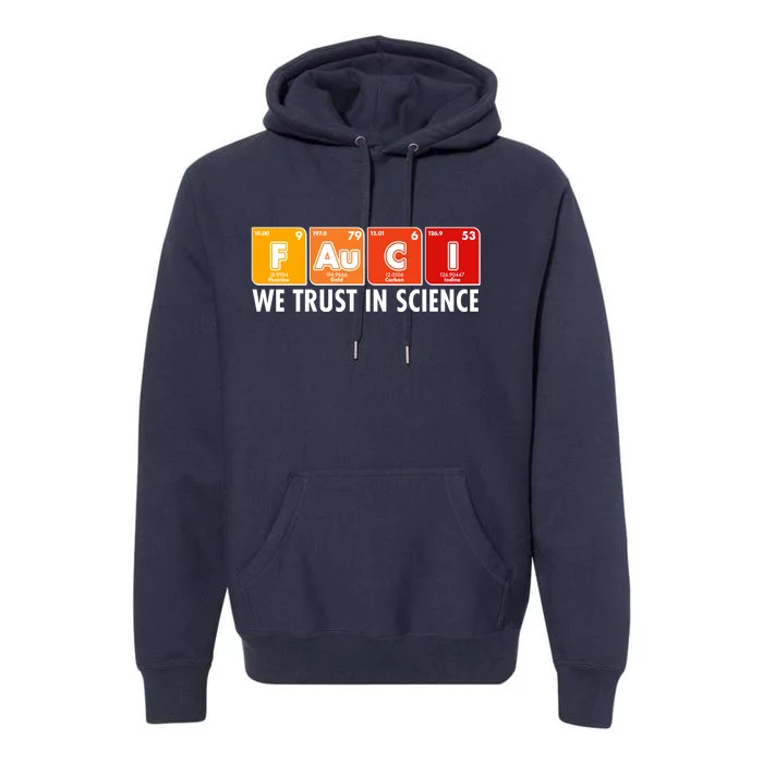 Dr Fauci We Trust In Science Periodical Table Elements Premium Hoodie