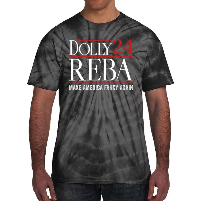 Dolly Reba 2024 Make America Fancy Again Tie-Dye T-Shirt