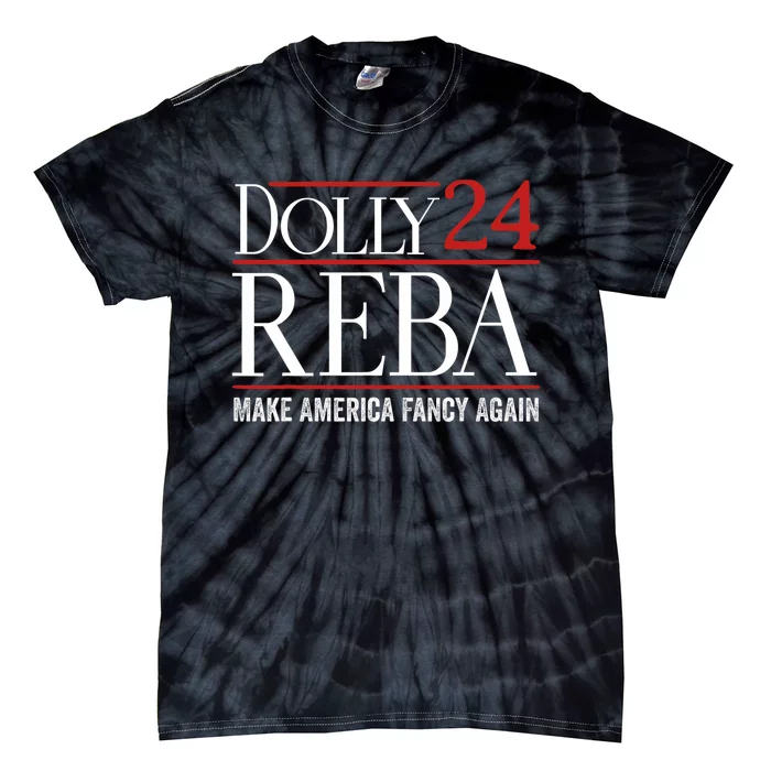 Dolly Reba 2024 Make America Fancy Again Tie-Dye T-Shirt