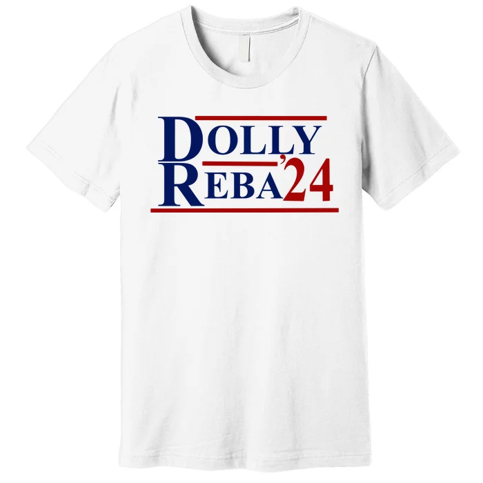 Dolly Reba 2024 Dolly Reba Dolly Reba Premium T-Shirt