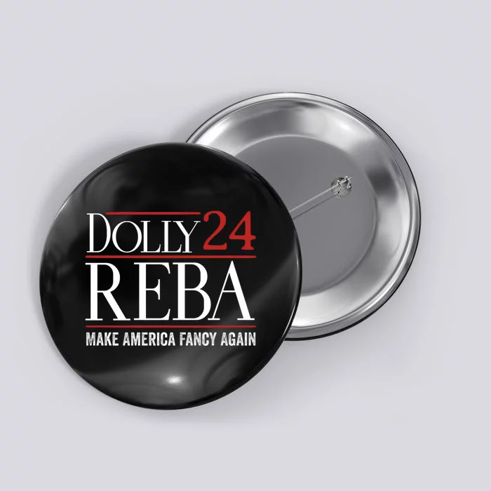 Dolly Reba 2024 Make America Fancy Again Button