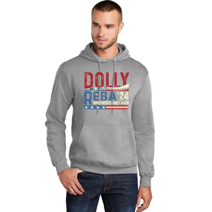 Dolly Reba 2024 Make America Fancy Again Flag Usa Tall Hoodie