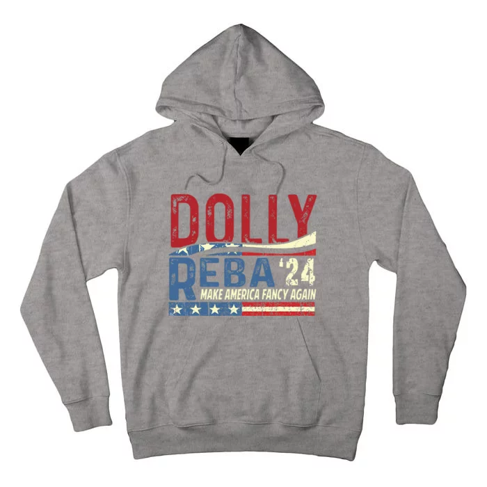 Dolly Reba 2024 Make America Fancy Again Flag Usa Tall Hoodie