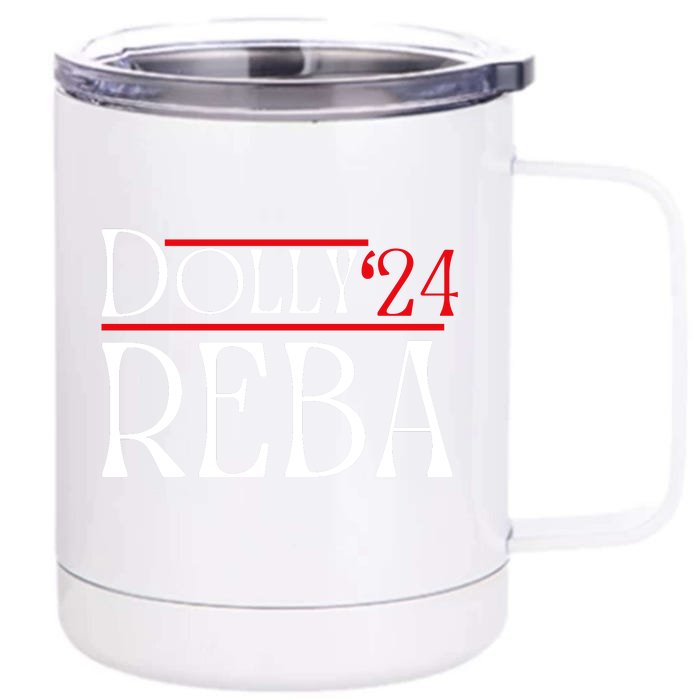 Dolly Reba 2024 Funny Political Front & Back 12oz Stainless Steel Tumbler Cup