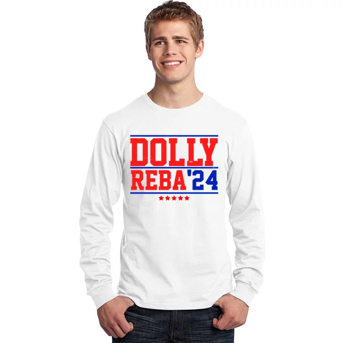 Dolly Reba 2024 Funny Political Tall Long Sleeve T-Shirt