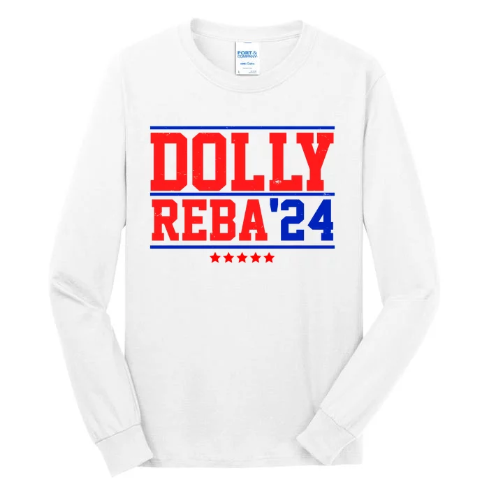 Dolly Reba 2024 Funny Political Tall Long Sleeve T-Shirt