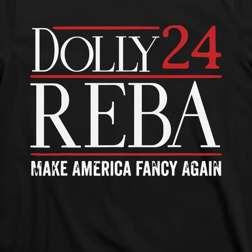 Dolly Reba 2024 Make America Fancy Again Support T-Shirt