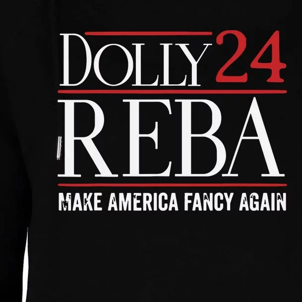 Dolly Reba 2024 Make America Fancy Again Support Womens Funnel Neck Pullover Hood