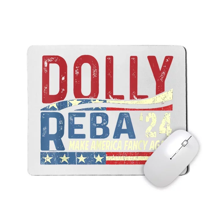 Dolly Reba 2024 Make America Fancy Again Flag Usa Mousepad