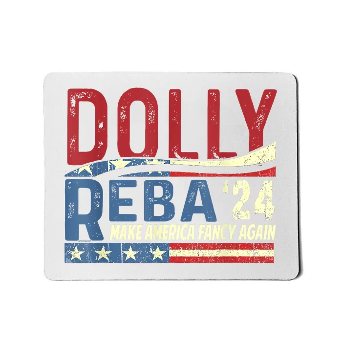 Dolly Reba 2024 Make America Fancy Again Flag Usa Mousepad