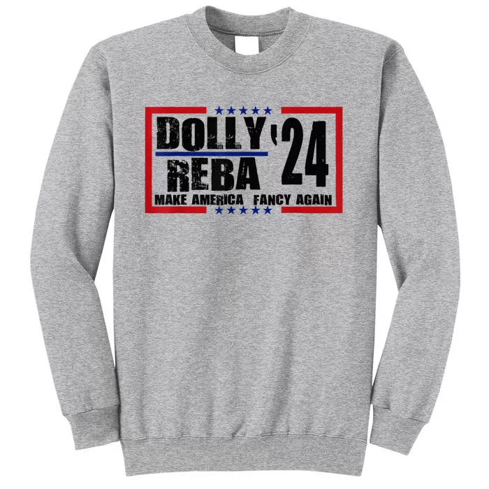 Dolly Reba 24 Make America Fancy Again 24 Tall Sweatshirt