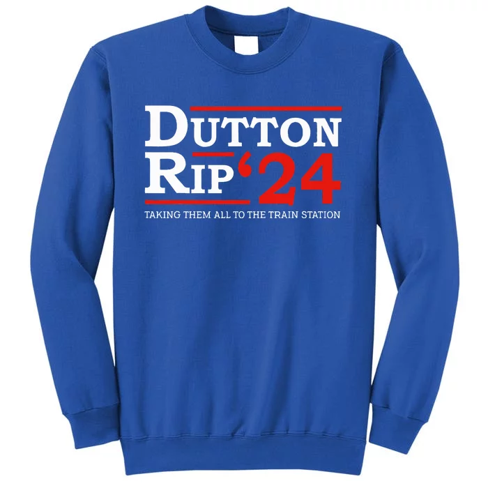 D.U.T.T.O.N. R.I.P 2024 President Day Tall Sweatshirt